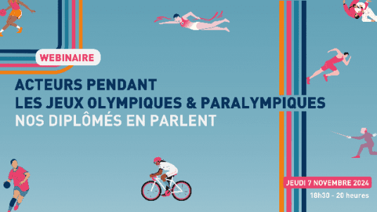 Webinaire - Acteurs pendant  les Jeux Olympiques & Paralympiques Paris 2024, nos diplômés en parlent